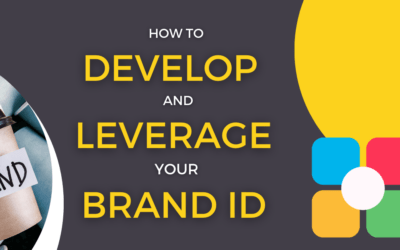 Branding Blog 11 How to Develop and Leverage Your Brand Identity