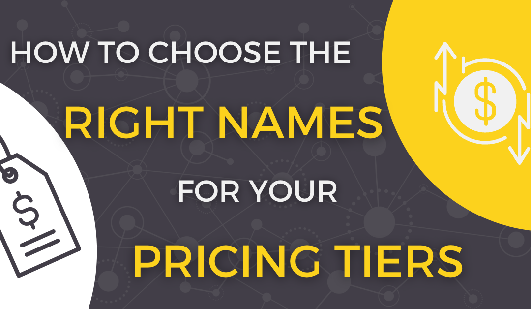 How to Choose the Right Names for Your Pricing Tiers