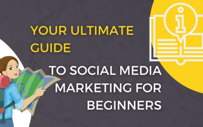 The Ultimate Guide to Social Media Marketing for Beginners