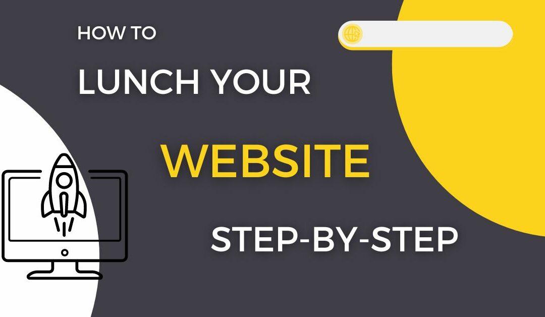 How to Launch Your Website Step by Step