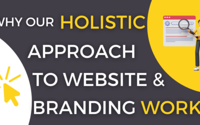 Why Our Holistic Approach to Website and Branding Works