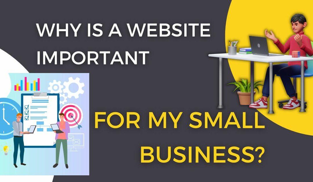 Why is a Website Important for My Small Business?